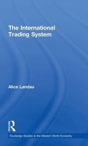 Title: The International Trading System, Author: Alice Landau