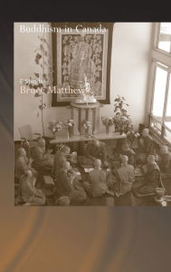 Title: Buddhism in Canada / Edition 1, Author: Bruce Matthews