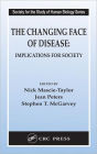 The Changing Face of Disease: Implications for Society / Edition 1