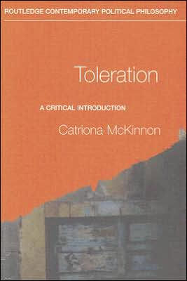 Toleration: A Critical Introduction / Edition 1