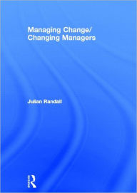 Title: Managing Change / Changing Managers, Author: Julian Randall