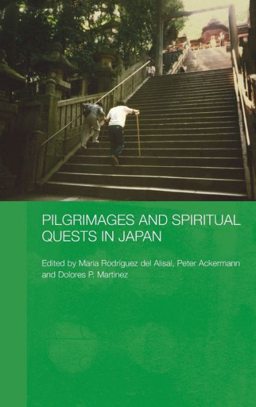 Pilgrimages and Spiritual Quests in Japan / Edition 1