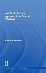 Title: An Evolutionary Approach to Social Welfare / Edition 1, Author: Christian Sartorius