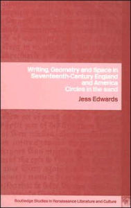 Title: Writing, Geometry and Space in Seventeenth-Century England and America: Circles in the Sand / Edition 1, Author: Jess Edwards