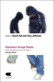 Title: Resistance through Rituals: Youth Subcultures in Post-War Britain / Edition 2, Author: Stuart Hall