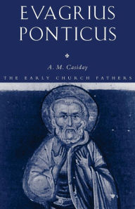 Title: Evagrius Ponticus / Edition 1, Author: Augustine Casiday