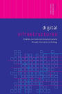 Digital Infrastructures: Enabling Civil and Environmental Systems through Information Technology / Edition 1