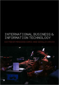 Title: International Business and Information Technology: Interaction and Transformation in the Global Economy / Edition 1, Author: Gerald Karush