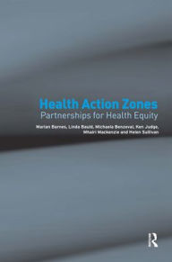 Title: Health Action Zones: Partnerships for Health Equity / Edition 1, Author: Marian Barnes