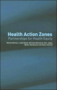 Title: Health Action Zones: Partnerships for Health Equity / Edition 1, Author: Marian Barnes