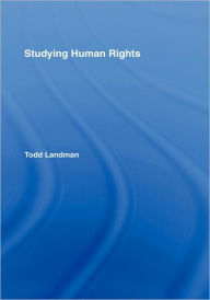 Title: Studying Human Rights / Edition 1, Author: Todd Landman