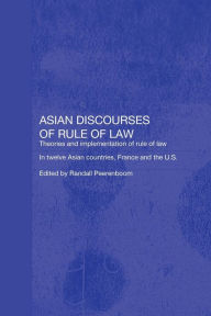 Title: Asian Discourses of Rule of Law, Author: Randall Peerenboom