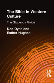 Title: The Bible in Western Culture: The Student's Guide / Edition 1, Author: Dee Dyas