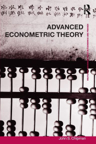 Title: Advanced Econometric Theory / Edition 1, Author: John Chipman