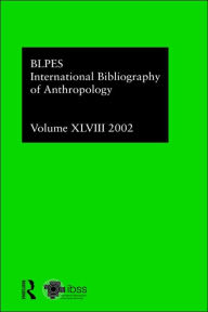 Title: IBSS: Anthropology: 2002 Vol.48 / Edition 1, Author: Compiled by the British Library of Political and Economic Science