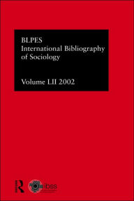 Title: IBSS: Sociology: 2002 Vol.52 / Edition 1, Author: Compiled by the British Library of Political and Economic Science