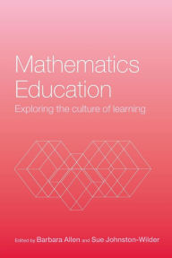 Title: Mathematics Education: Exploring the Culture of Learning / Edition 1, Author: Barbara Allen