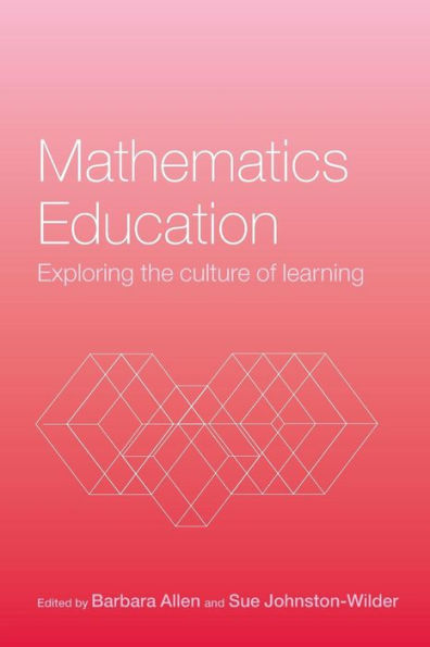 Mathematics Education: Exploring the Culture of Learning / Edition 1