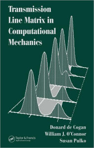 Title: Transmission Line Matrix (TLM) in Computational Mechanics / Edition 1, Author: Donard de Cogan