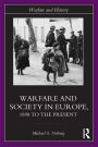 Warfare and Society in Europe: 1898 to the Present / Edition 1