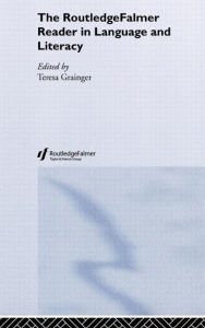 Title: The RoutledgeFalmer Reader in Language and Literacy / Edition 1, Author: Teresa Grainger