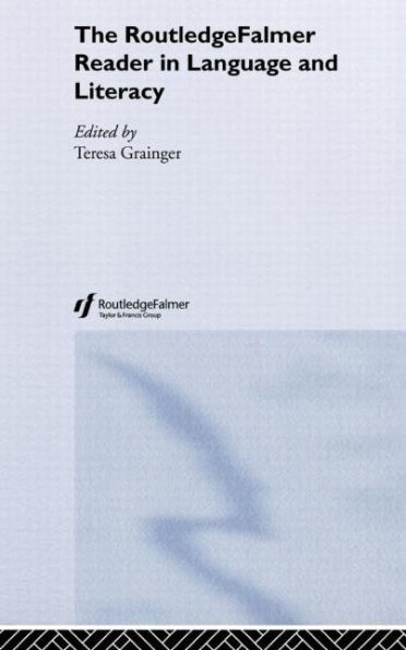 The RoutledgeFalmer Reader in Language and Literacy / Edition 1