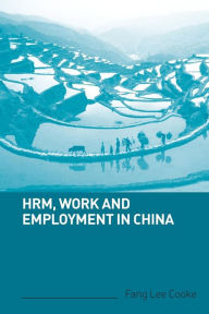 Title: HRM, Work and Employment in China, Author: Fang Lee Cooke