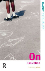 Title: On Education / Edition 1, Author: Harry  Brighouse