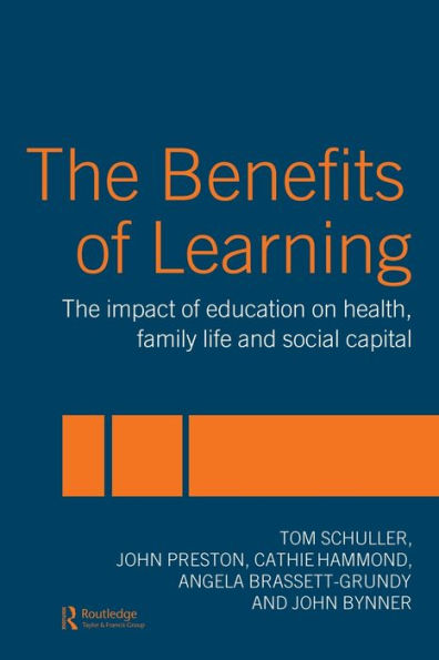 The Benefits of Learning: The Impact of Education on Health, Family Life and Social Capital / Edition 1