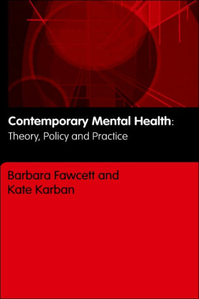 Contemporary Mental Health: Theory, Policy and Practice / Edition 1