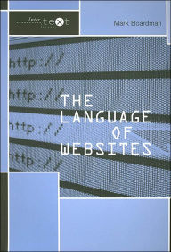 Title: The Language of Websites / Edition 1, Author: Mark Boardman