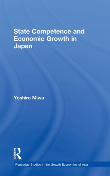 State Competence and Economic Growth in Japan / Edition 1