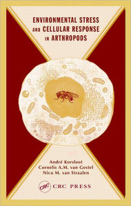 Title: Environmental Stress and Cellular Response in Arthropods / Edition 1, Author: Andre Korsloot