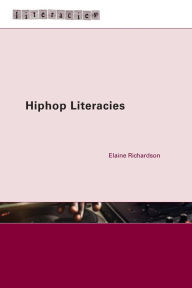 Title: Hiphop Literacies / Edition 1, Author: Elaine Richardson