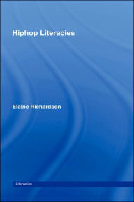 Title: Hiphop Literacies / Edition 1, Author: Elaine Richardson