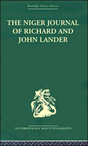 Title: The Niger Journal of Richard and John Lander / Edition 1, Author: Robin Hallett