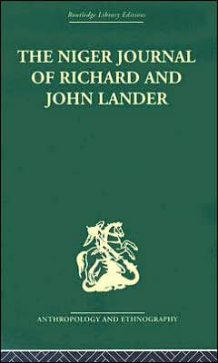 The Niger Journal of Richard and John Lander / Edition 1