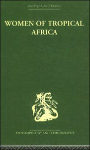 Title: Women of Tropical Africa / Edition 1, Author: Denise Paulme