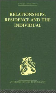 Title: Relationships, Residence and the Individual: A Rural Panamanian Community, Author: Stephen Gudeman