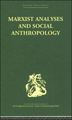 Marxist Analyses and Social Anthropology / Edition 1