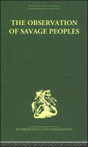 Title: The Observation of Savage Peoples / Edition 1, Author: Joseph-Marie Degerando