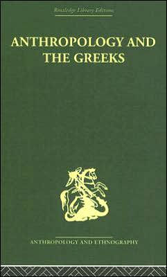 Anthropology and the Greeks / Edition 1
