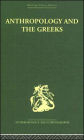 Anthropology and the Greeks / Edition 1