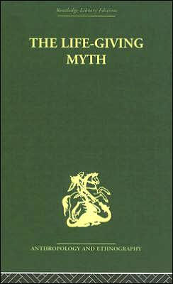 The Life-Giving Myth / Edition 1