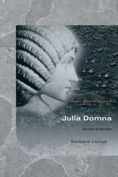 Julia Domna: Syrian Empress / Edition 1
