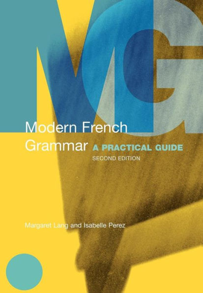 Modern French Grammar: A Practical Guide / Edition 2