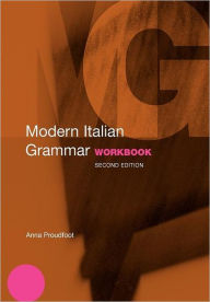 Title: Modern Italian Grammar Workbook / Edition 2, Author: Anna Proudfoot