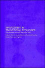 Management in Transitional Economies: From the Berlin Wall to the Great Wall of China / Edition 1