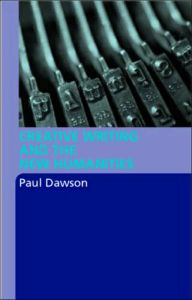 Title: Creative Writing and the New Humanities / Edition 1, Author: Paul Dawson