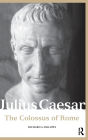 Julius Caesar: The Colossus of Rome